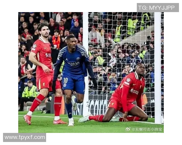 利物浦与巴黎圣日耳曼精彩对决全场录像回放及精彩瞬间解析 利物浦与巴黎圣日耳曼精彩对决全场录像回放及精彩瞬间解析