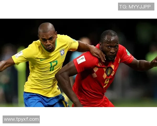 比利时与巴西精彩对决集锦回顾足球盛宴不容错过