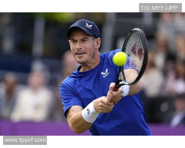 温网经典对决穆雷与纳达尔再度交锋谁将书写新的传奇篇章